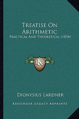 Treatise On Arithmetic: Practical And Theoretic... 116580235X Book Cover