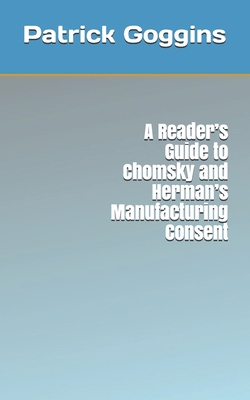 A Reader's Guide to Chomsky and Herman's Manufa... 1686318243 Book Cover