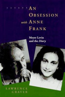 An Obsession with Anne Frank: Meyer Levin and T... 0520201248 Book Cover