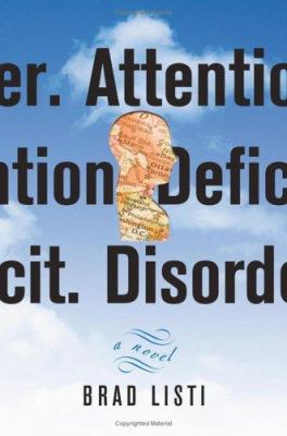 Attention. Deficit. Disorder.: A Novel 1416912304 Book Cover