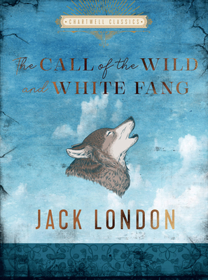 The Call of the Wild and White Fang 0785839895 Book Cover