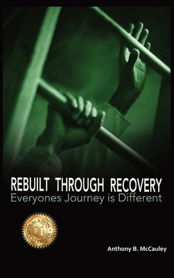 Rebuilt Through Recovery: The Good, The Bad, Th... B09Y51M43Q Book Cover