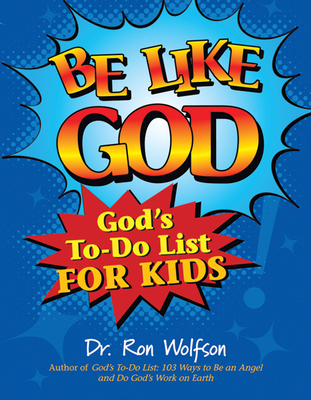 Be Like God: God's To-Do List for Kids 1681629844 Book Cover