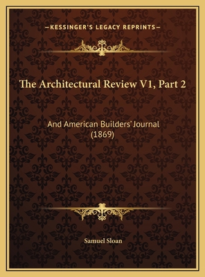 The Architectural Review V1, Part 2: And Americ... 1169750222 Book Cover