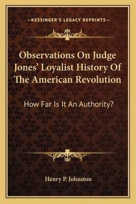 Observations On Judge Jones' Loyalist History O... 1163754951 Book Cover