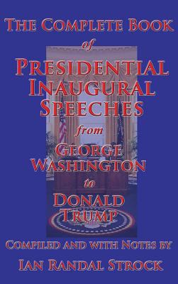 The Complete Book of Presidential Inaugural Spe... 1515423239 Book Cover