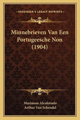 Minnebrieven Van Een Portugeesche Non (1904) [Dutch] 116741697X Book Cover