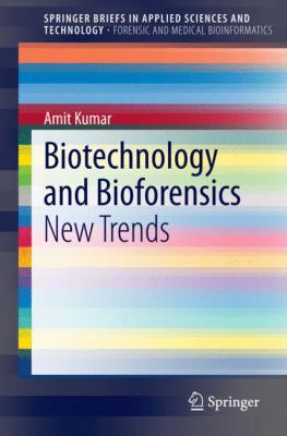 Biotechnology and Bioforensics: New Trends 9812870490 Book Cover