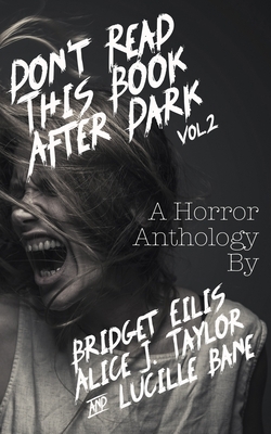 Don't Read This Book After Dark Vol 2: A Horror... B09BY85LN2 Book Cover