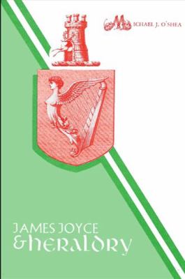 James Joyce and Heraldry 0887062695 Book Cover