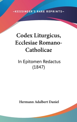 Codex Liturgicus, Ecclesiae Romano-Catholicae: ... 1104110601 Book Cover