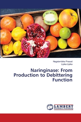 Naringinase: From Production to Debittering Fun... 6209755291 Book Cover