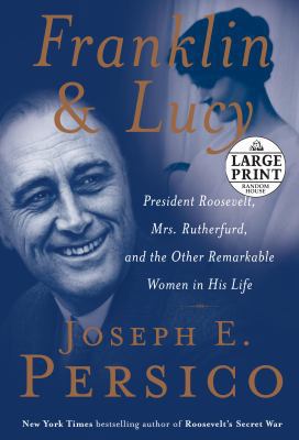 Franklin and Lucy: President Roosevelt, Mrs. Ru... [Large Print] 0739327976 Book Cover
