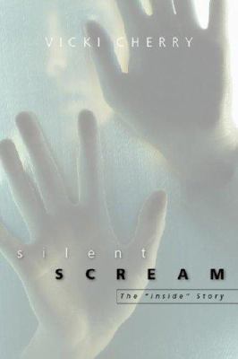 Silent Scream: The Inside Story 1598862979 Book Cover