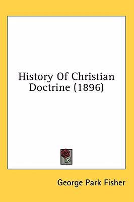 History Of Christian Doctrine (1896) 1436550785 Book Cover