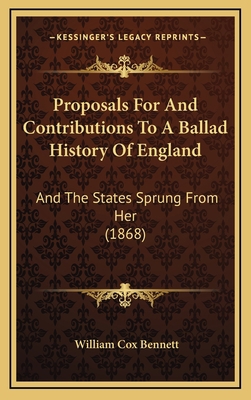 Proposals For And Contributions To A Ballad His... 1164974106 Book Cover