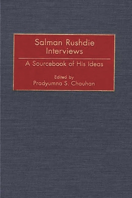 Salman Rushdie Interviews: A Sourcebook of His ... 0313308098 Book Cover