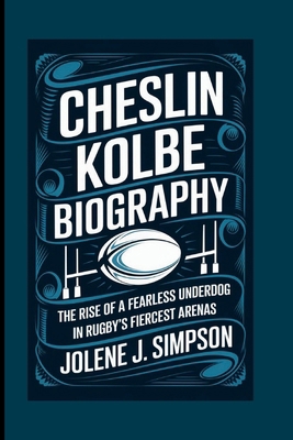 Cheslin Kolbe Biography: The Rise of a Fearless...            Book Cover