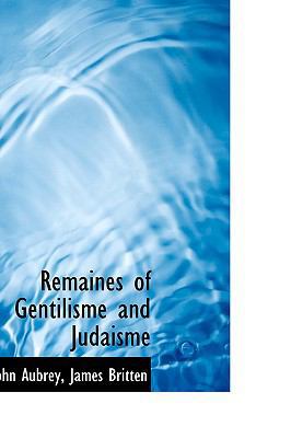 Remaines of Gentilisme and Judaisme 1103326163 Book Cover