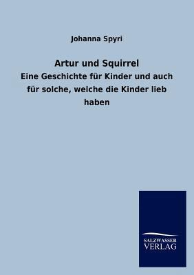 Artur Und Squirrel [German] 3846015105 Book Cover