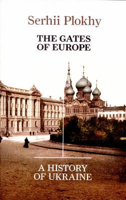 The Gates of Europe: A History of Ukraine 0241188083 Book Cover