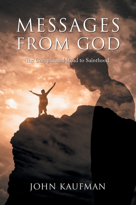 Messages From God: The Complicated Road to Sain... 195949368X Book Cover