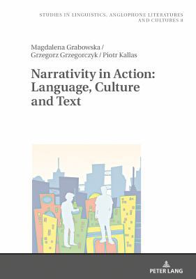 Narrativity in Action: Language, Culture and Text 3631730659 Book Cover