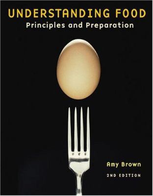 Understanding Food: Principles and Preparation 0534506097 Book Cover