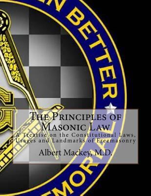 The Principles of Masonic Law: A Treatise on th... 1546725768 Book Cover