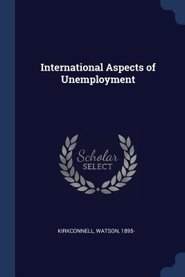 International Aspects of Unemployment 1377037169 Book Cover