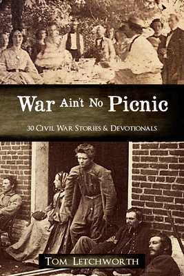 War Ain't No Picnic: 30 Civil War Stories & Dev... 1947566008 Book Cover