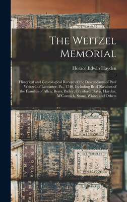 The Weitzel Memorial: Historical and Genealogic... 1013660048 Book Cover