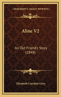 Aline V2: An Old Friend's Story (1848) 1164766333 Book Cover