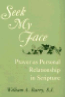 Seek My Face: Prayer as Personal Relationship i... 0809130254 Book Cover