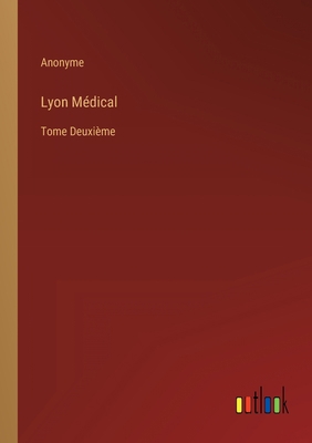 Lyon Médical: Tome Deuxième [French] 3368205366 Book Cover