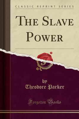 The Slave Power (Classic Reprint) 1330777905 Book Cover