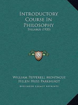 Introductory Course In Philosophy: Syllabus (1920) 1169574521 Book Cover