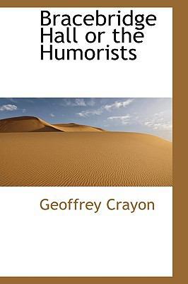 Bracebridge Hall or the Humorists 1113631627 Book Cover
