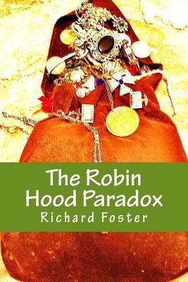 The Robin Hood Paradox: The True Story... well,... [Large Print] 1519609825 Book Cover