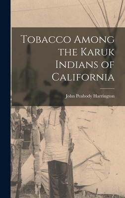 Tobacco Among the Karuk Indians of California 1015579973 Book Cover