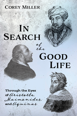 In Search of the Good Life 1532653220 Book Cover