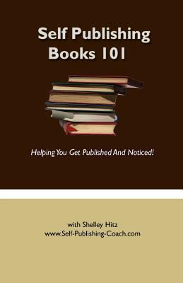 Self Publishing Books 101: Helping You Get Publ... 1475104596 Book Cover