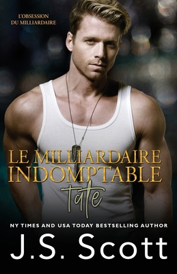 Le milliardaire indomptable Tate: L'obsession d... [French] B08XZGHQWV Book Cover