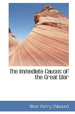 The Immediate Causes of the Great War 1103294881 Book Cover