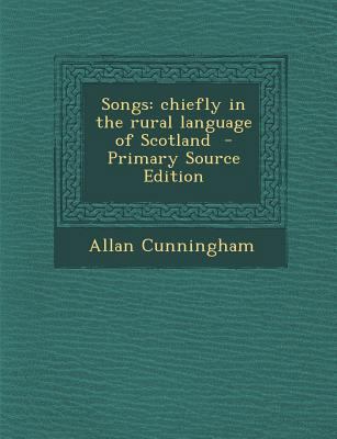 Songs: Chiefly in the Rural Language of Scotland 128784863X Book Cover