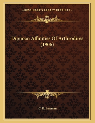 Dipnoan Affinities Of Arthrodires (1906) 1166899217 Book Cover