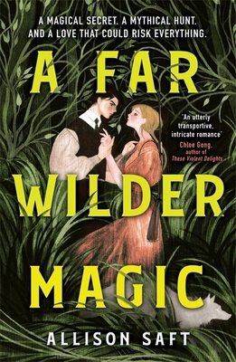 A Far Wilder Magic: Allison Saft 1510110755 Book Cover
