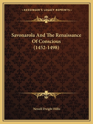 Savonarola And The Renaissance Of Conscious (14... 1162857676 Book Cover