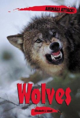 Animals ATTACK! - Wolves 0737715278 Book Cover