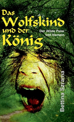 Das Wolfskind und der König: Der Wilde Peter vo... [German] 3347127277 Book Cover